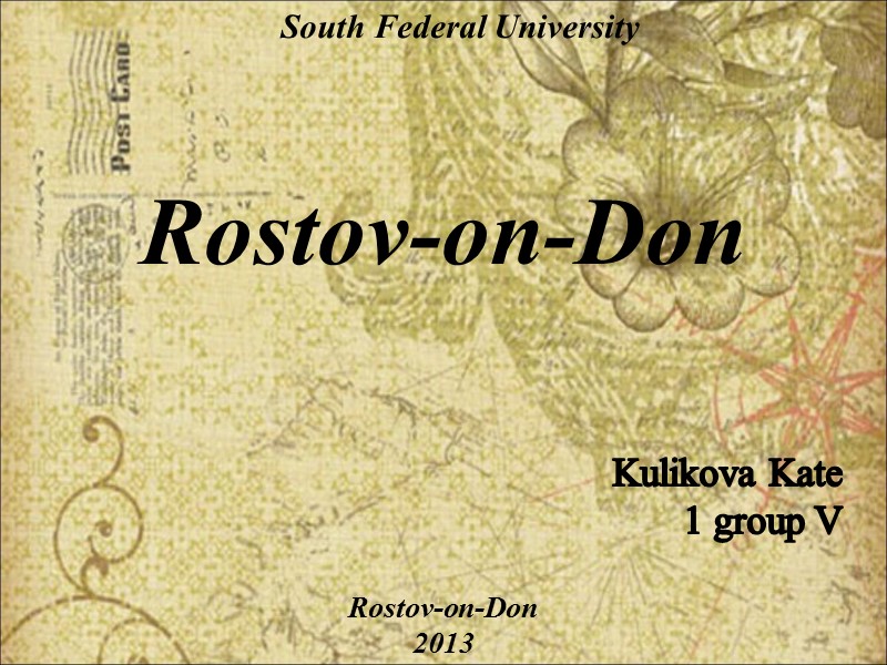 South Federal University Rostov-on-Don 2013 Rostov-on-Don Kulikova Kate 1 group V